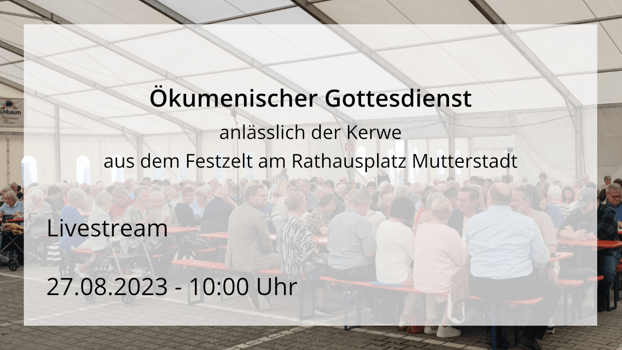 Gottesdienst zum 12. Sonntag n.Tr. am 27.08.23 - Kerwegottesdienst