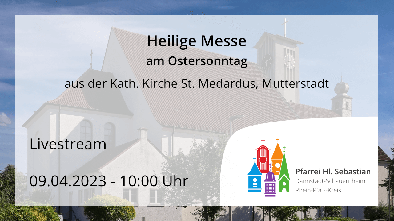 Heilige Messe am Ostersonntag, den 09.04.2023