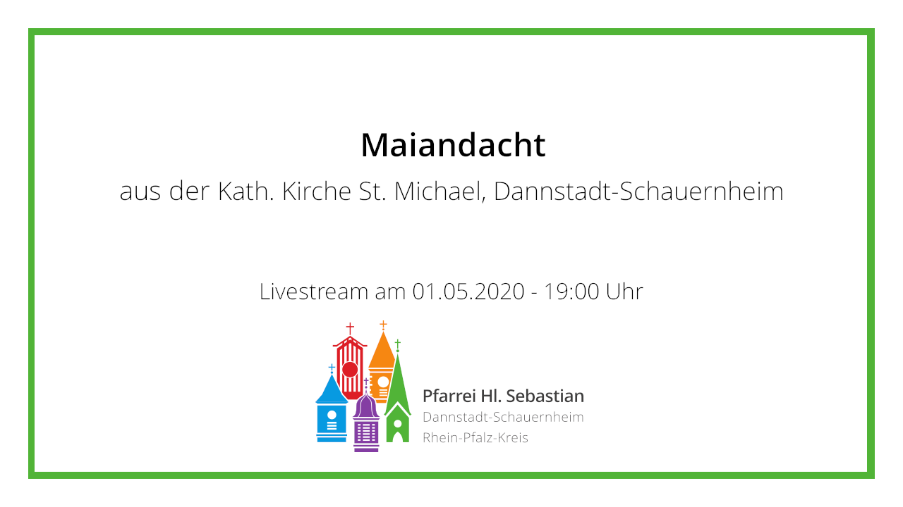 Maiandacht am Freitag, den 01.05.2020