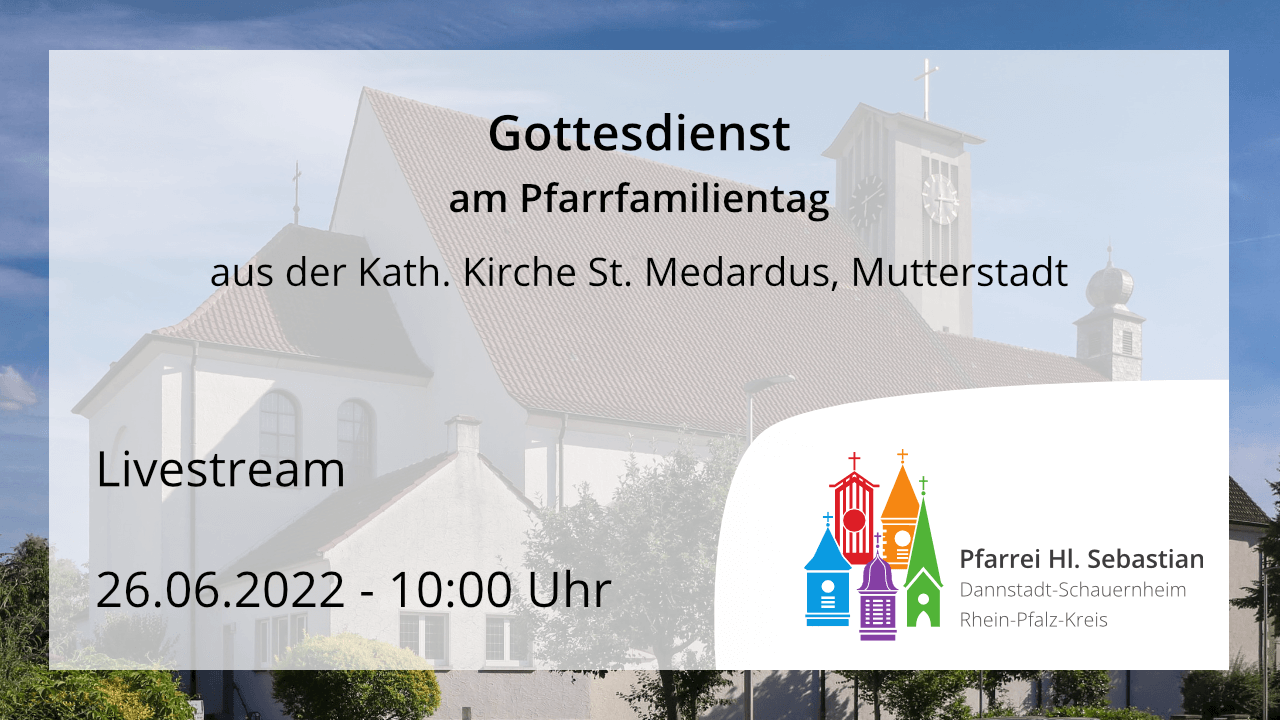 Gottesdienst am Pfarrfamilientag am Sonntag, den 26.06.2022